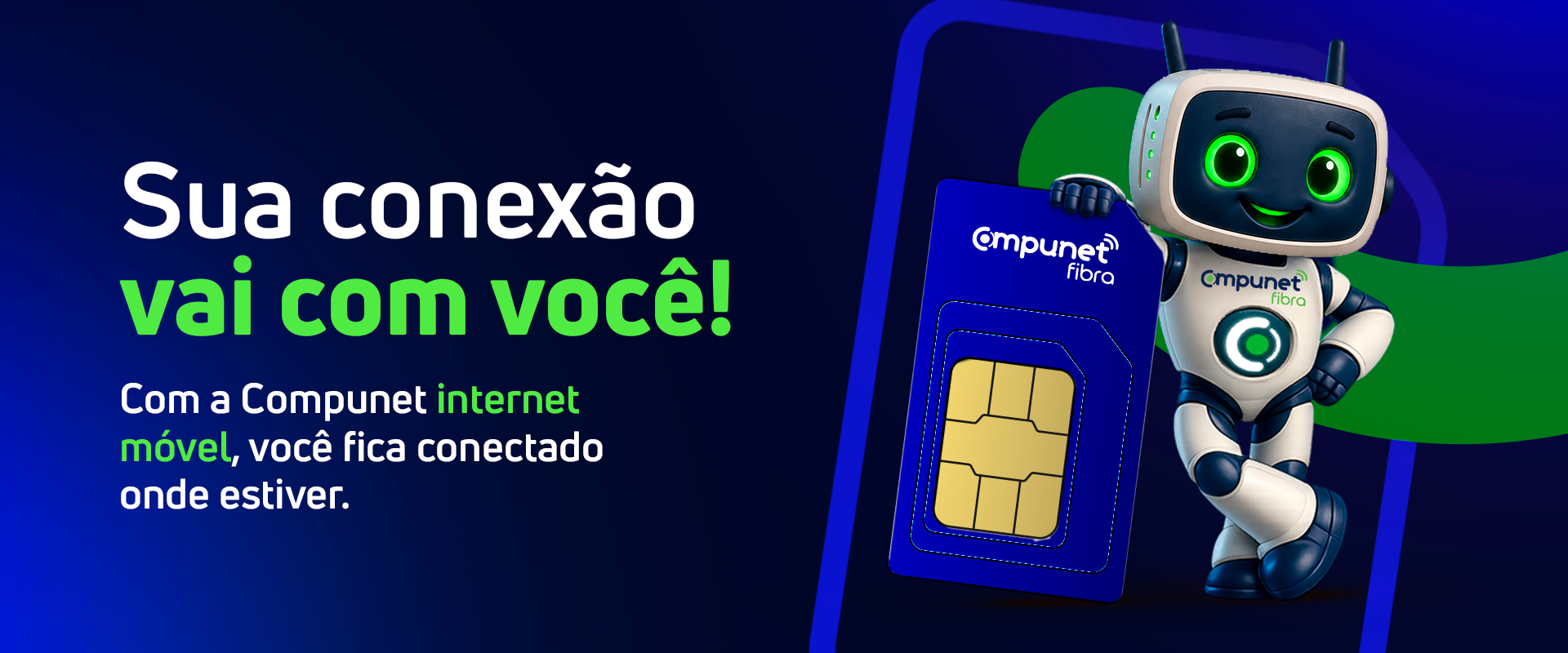 Sua conexão vai com você